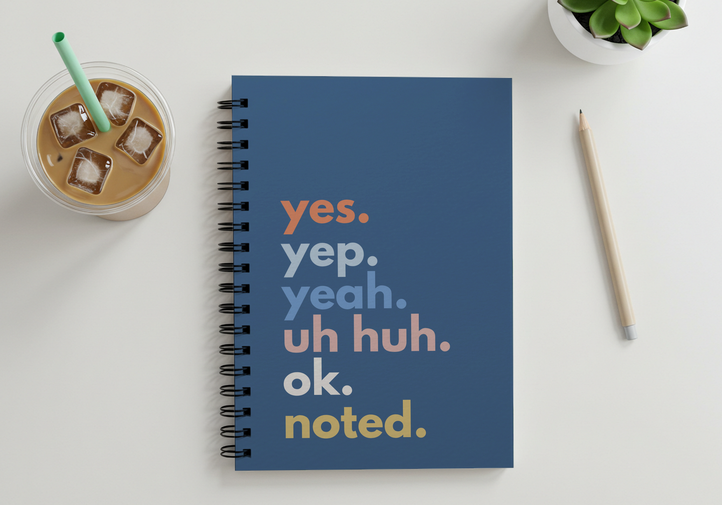 Yes, Noted. Spiral Notebook – Lined Journal for Work, School, or Gifts