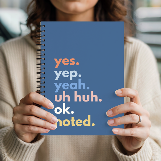 Yes, Noted. Spiral Notebook – Lined Journal for Work, School, or Gifts