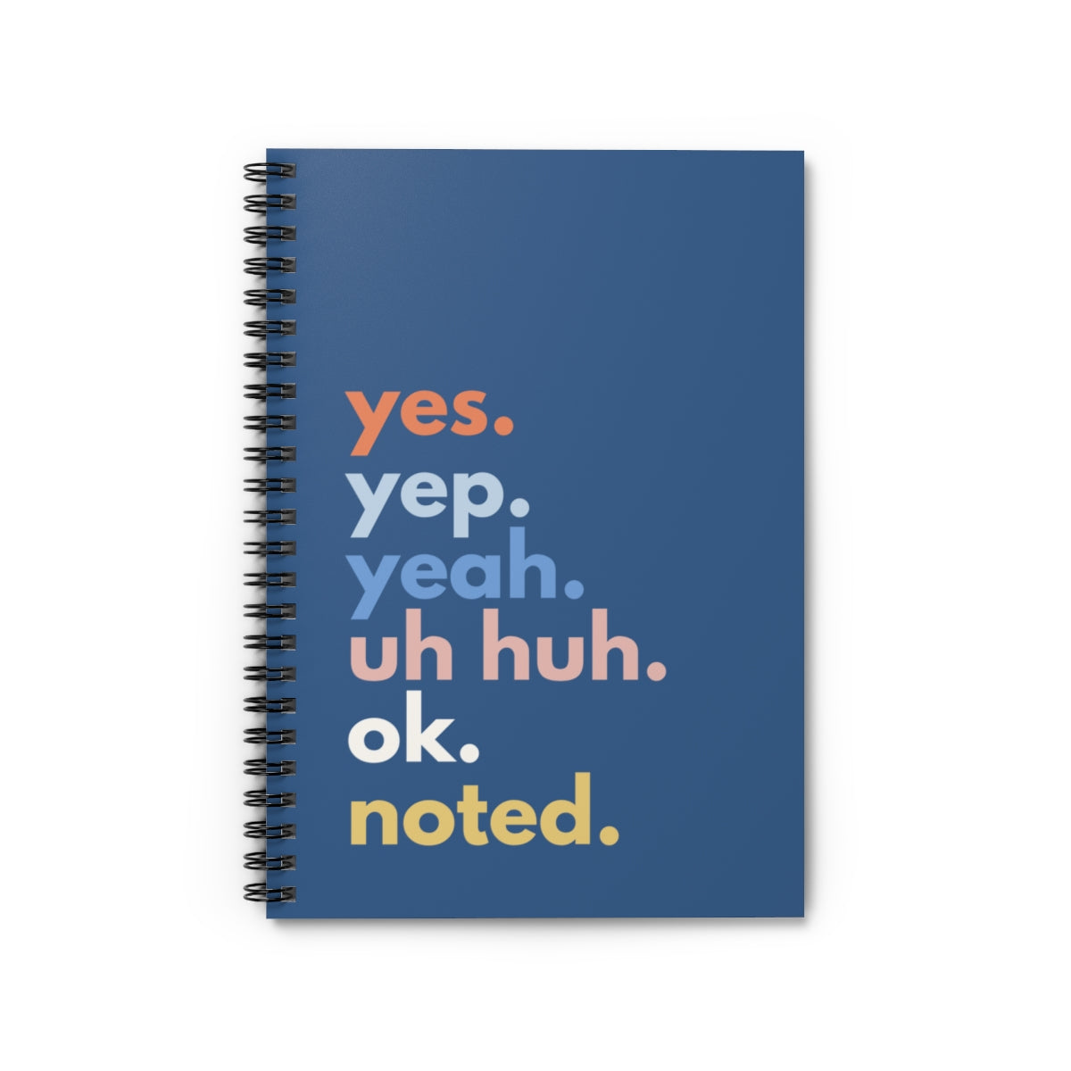 Yes, Noted. Spiral Notebook – Lined Journal for Work, School, or Gifts