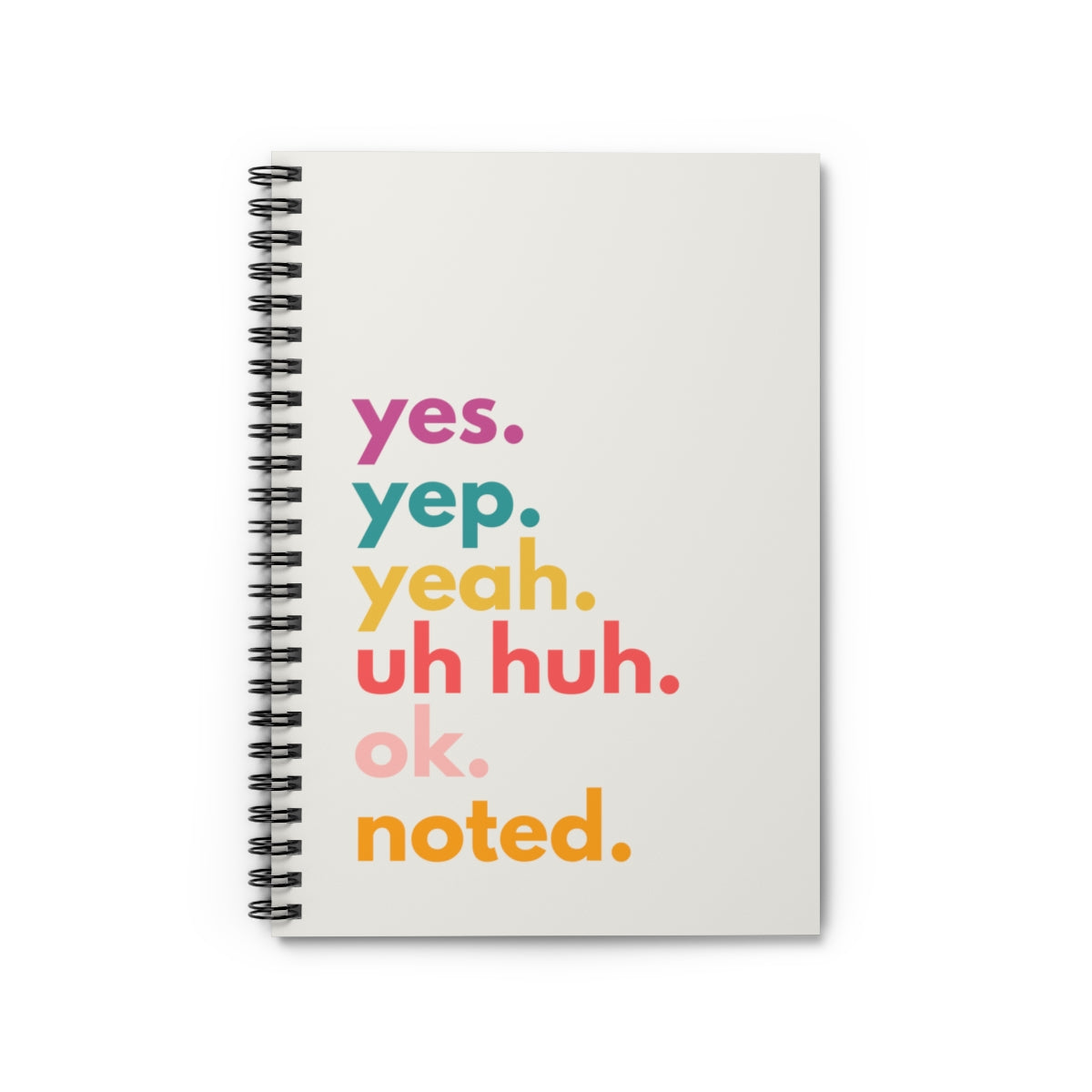 Yes, Noted. Spiral Notebook – Lined Journal for Work, School, or Gifts