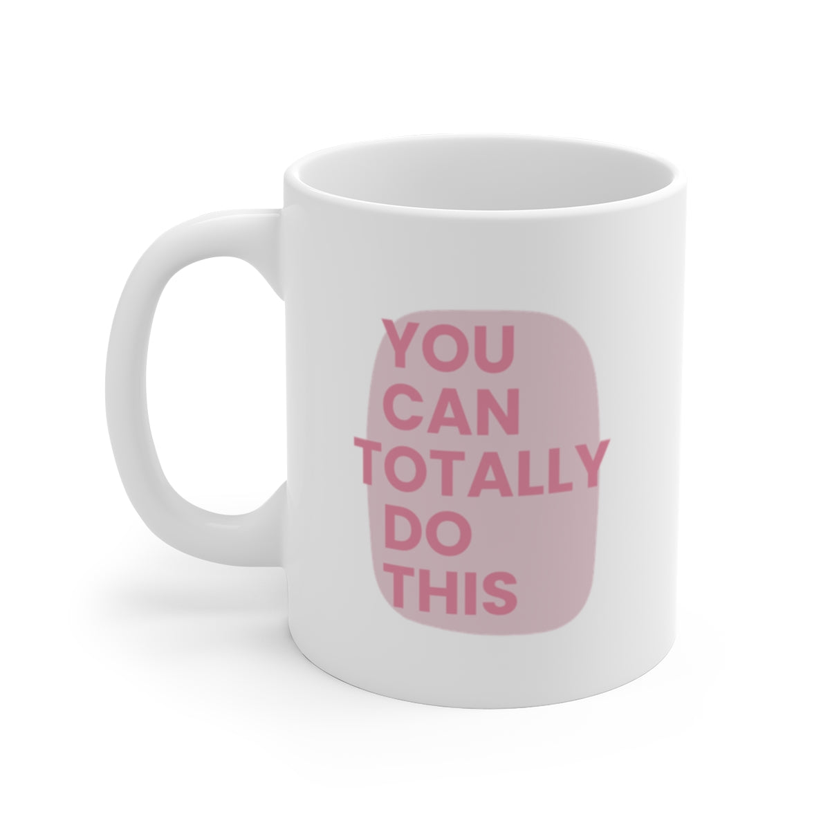 “You Can Totally Do This” Coffee Mug – Minimalist Support Quote | 11oz or 15oz Ceramic Gift for Friends & Coworkers