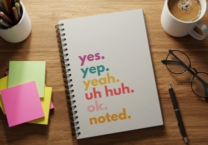 Yes, Noted. Spiral Notebook – Lined Journal for Work, School, or Gifts