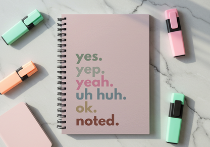 Yes, Noted. Spiral Notebook – Lined Journal for Work, School, or Gifts