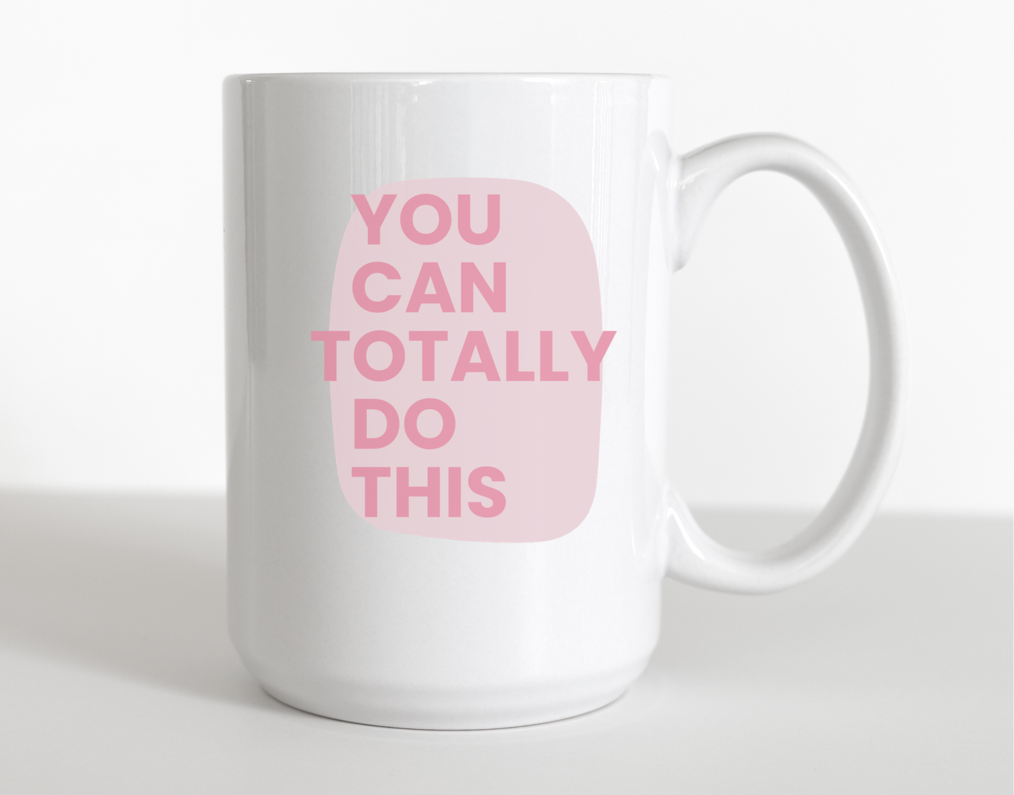 “You Can Totally Do This” Coffee Mug – Minimalist Support Quote | 11oz or 15oz Ceramic Gift for Friends & Coworkers