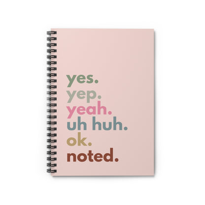Yes, Noted. Spiral Notebook – Lined Journal for Work, School, or Gifts